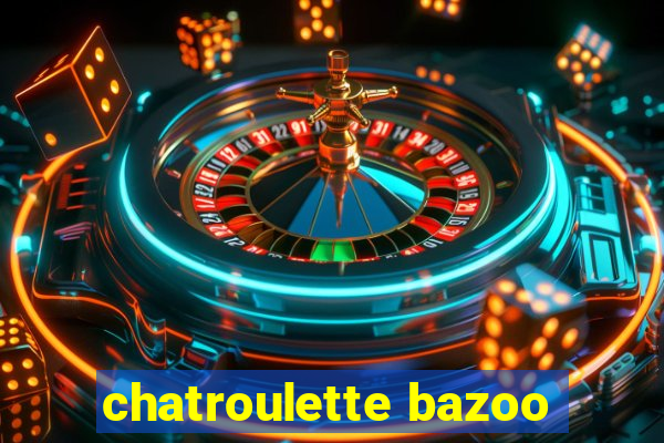 chatroulette bazoo